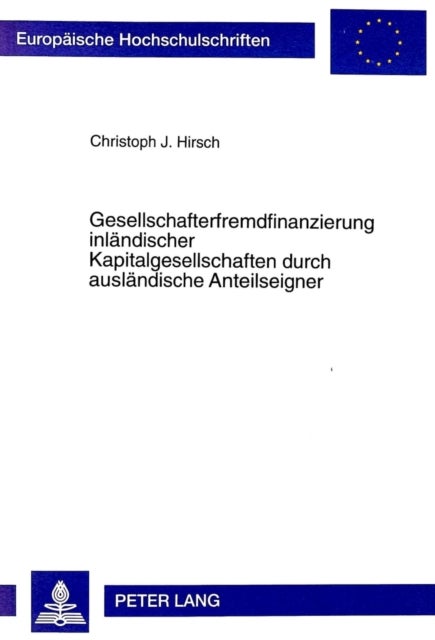 Gesellschafterfremdfinanzierung Inlaendischer Kapitalgesellschaften Durch Auslaendische Anteilseigner