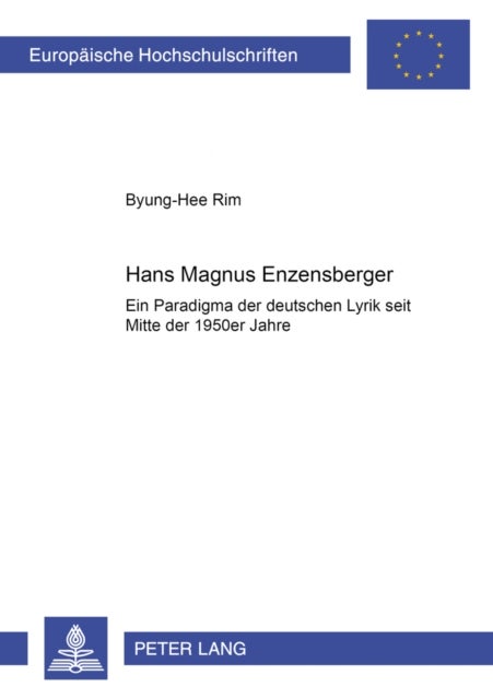 Hans Magnus Enzensberger - Ein Paradigma Der Deutschen Lyrik Seit Mitte Der 1950er Jahre