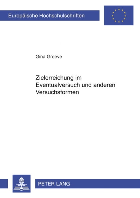 Zielerreichung im Eventualversuch und in anderen Versuchsformen - Ueber Porositaet und Bestimmtheit der Ruecktrittsvoraussetzungen ( 24 Abs. 1 Satz 1 StGB)