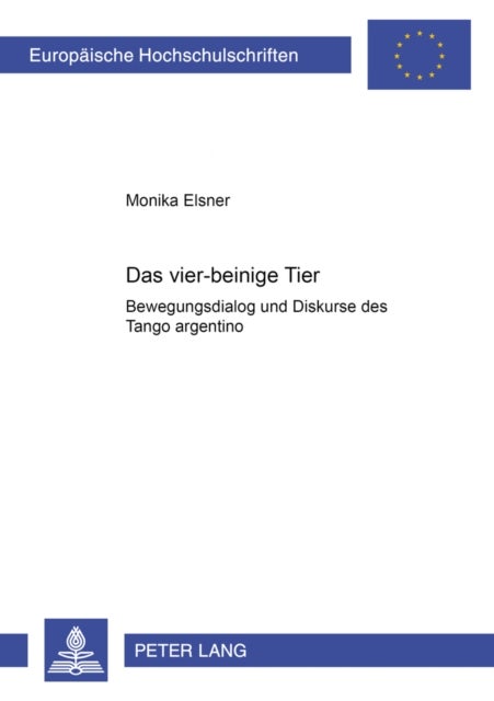«Das vier-beinige Tier» - Bewegungsdialog und Diskurse des Tango argentino