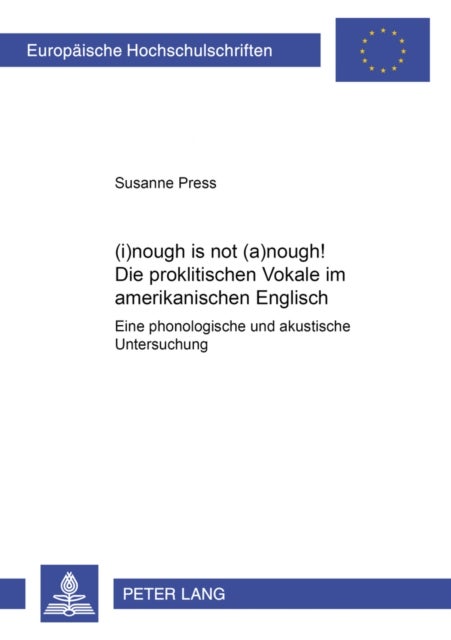 [I]nough Is Not [ǝ]nough!- Die Proklitischen Vokale Im Amerikanischen Englisch - Eine Phonologische Und Akustische Untersuchung