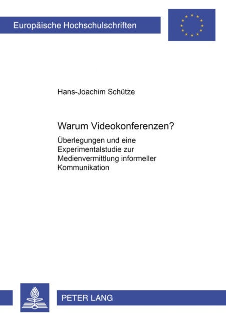Warum Videokonferenzen? - Ueberlegungen und eine Experimentalstudie zur Medienvermittlung informeller Kommunikation