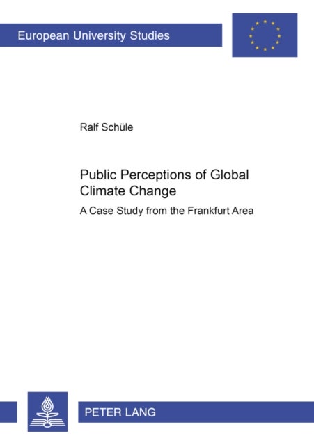 Public Perceptions of Global Climate Change - A Case Study from the Frankfurt Area