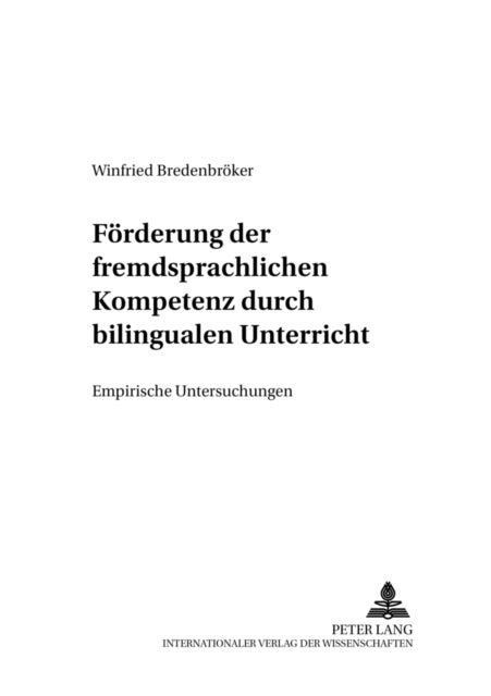 Foerderung Der Fremdsprachlichen Kompetenz Durch Bilingualen Unterricht - Empirische Untersuchungen