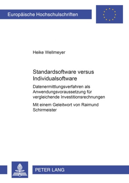 Standardsoftware versus Individualsoftware - Datenermittlungsverfahren als Anwendungsvoraussetzung fuer vergleichende Investitionsrechnungen