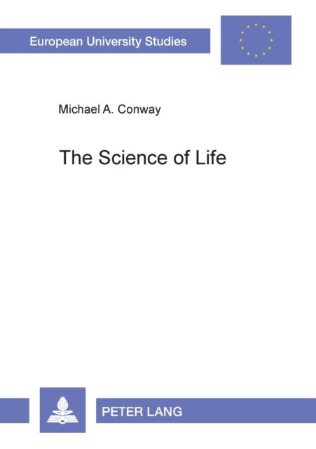 The Science of Life - Maurice Blondel's Philosophy of Action and the Scientific Method