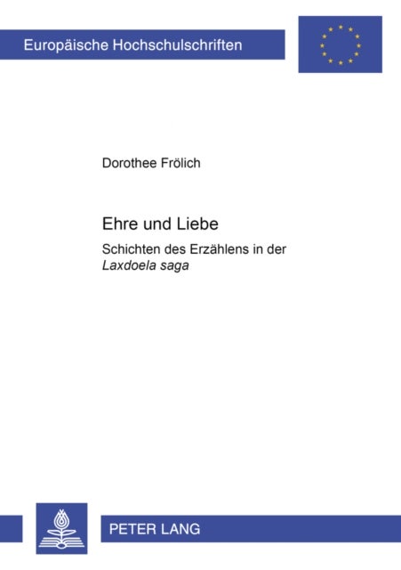 Ehre und Liebe - Schichten des Erzaehlens in der "Laxdœla saga"