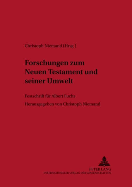 Forschungen Zum Neuen Testament Und Seiner Umwelt - Festschrift Fuer Albert Fuchs