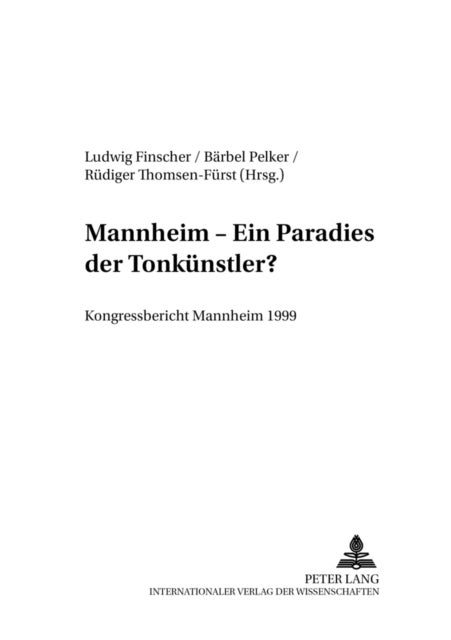 Mannheim - Ein «Paradies Der Tonkuenstler»? - Kongressbericht Mannheim 1999