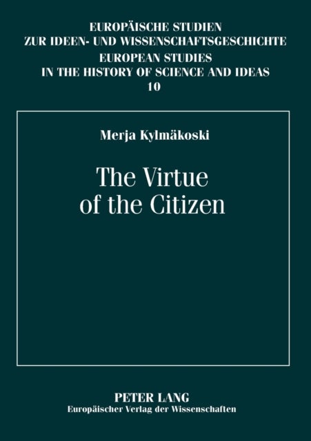 The Virtue of the Citizen - Jean-Jacques Rousseau's Republicanism in the Eighteenth-Century French Context
