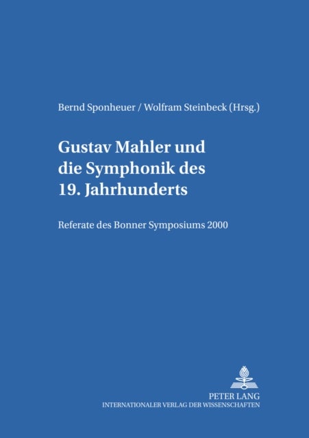 Gustav Mahler Und die Symphonik Des 19.Jahrhunderts - Referate Des Bonner Symposions