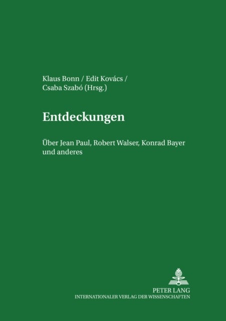Entdeckungen - Ueber Jean Paul, Robert Walser, Konrad Bayer Und Anderes