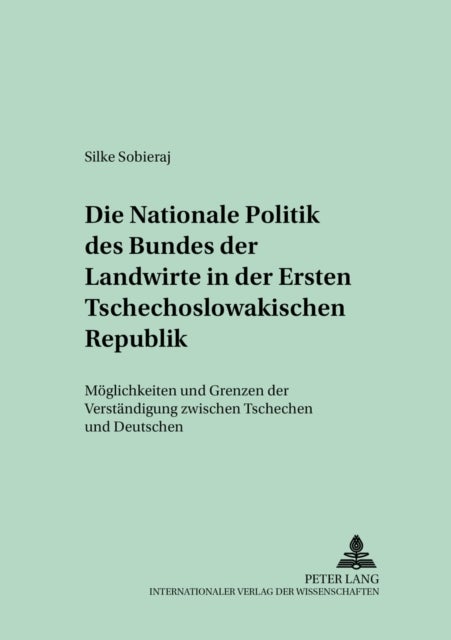 Die Nationale Politik Des Bundes Der Landwirte in Der Ersten Tschechoslowakischen Republik