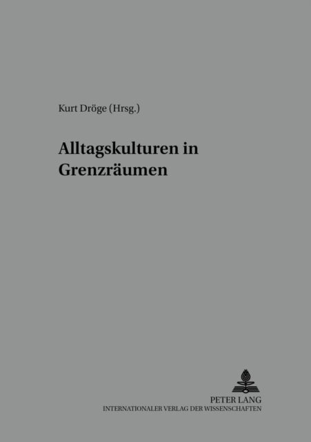 Alltagskulturen in Grenzraeumen