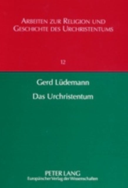 Das Urchristentum - Eine Kritische Bilanz Seiner Erforschung