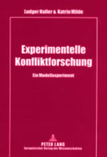 Experimentelle Konfliktforschung - Ein Modellexperiment