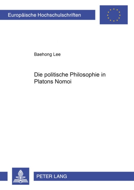 Die Politische Philosophie in Platons «Nomoi»