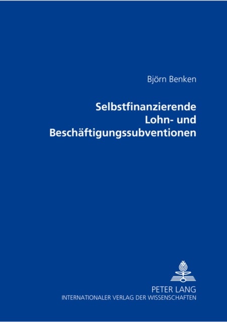 Selbstfinanzierende Lohn- Und Beschaeftigungssubventionen