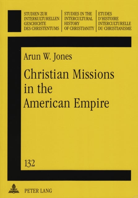 Christian Missions in the American Empire - Episcopalians in Northern Luzon, the Philippines, 1902-1946
