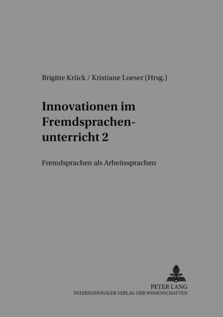 Innovationen Im Fremdsprachenunterricht 2 - Fremdsprachen ALS Arbeitssprachen