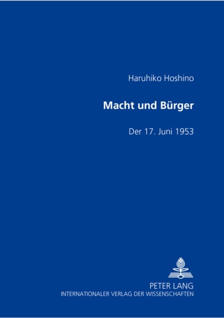 Macht Und Buerger - Der 17. Juni 1953