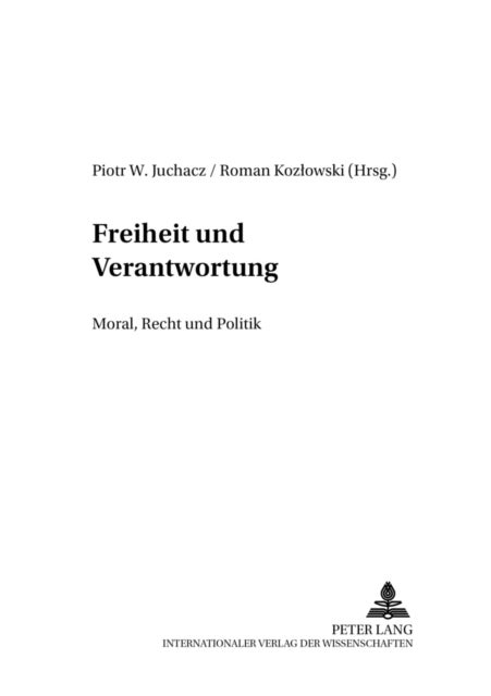 Freiheit Und Verantwortung - Moral, Recht Und Politik