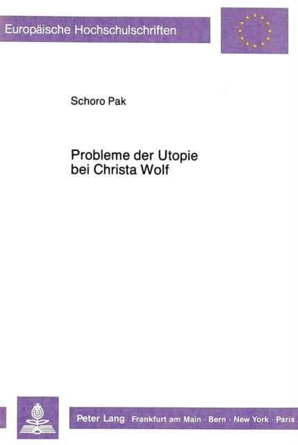 Probleme Der Utopie Bei Christa Wolf - Ueberlegungen Zu «Kein Ort. Nirgends» Und «Kassandra»