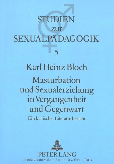 Masturbation Und Sexualerziehung in Vergangenheit Und Gegenwart - Ein Kritischer Literaturbericht
