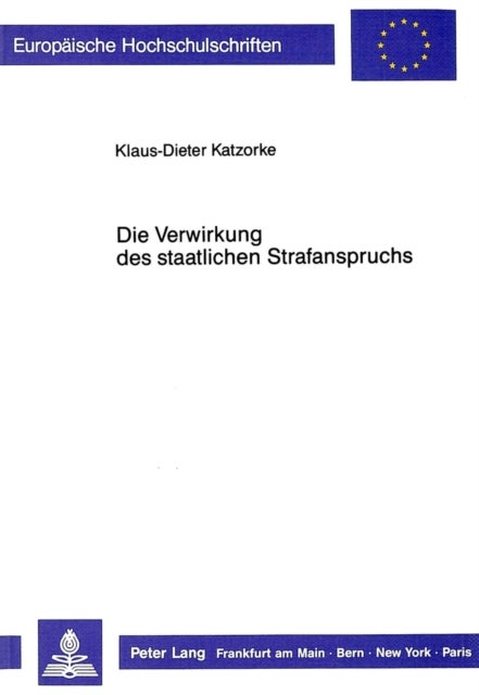 Die Verwirkung des staatlichen Strafanspruchs