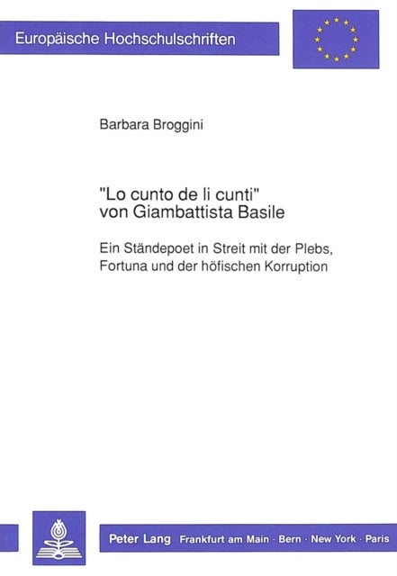 «Lo cunto de li cunti» von Giambattista Basile - Ein Staendepoet in Streit mit der Plebs, Fortuna und der hoefischen Korruption