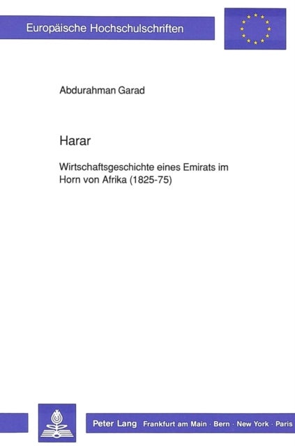 Harar - Wirtschaftsgeschichte Eines Emirats Im Horn Von Afrika (1825-75)