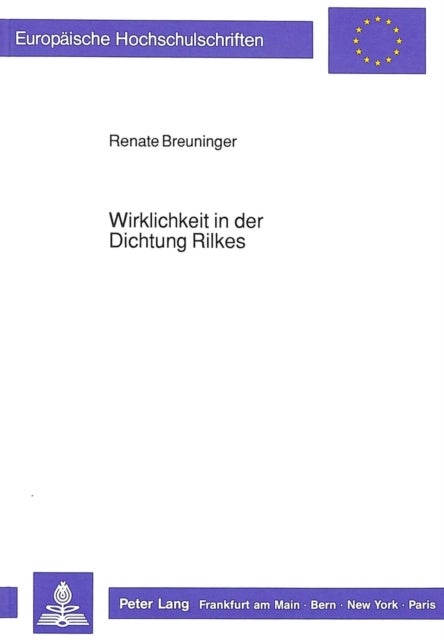 Wirklichkeit in der Dichtung Rilkes