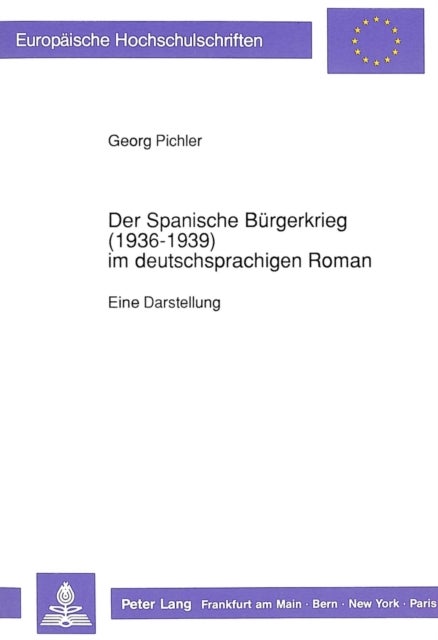 Der Spanische Buergerkrieg (1936-1939) Im Deutschsprachigen Roman - Eine Darstellung