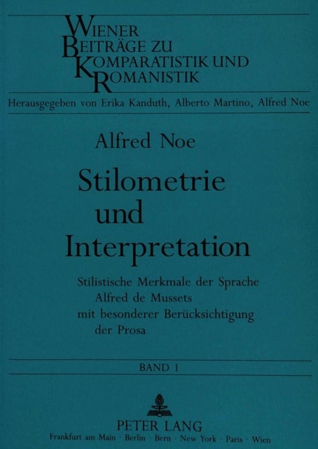 Stilometrie und Interpretation - Stilistische Merkmale der Sprache Alfred de Mussets mit besonderer Beruecksichtigung der Prosa