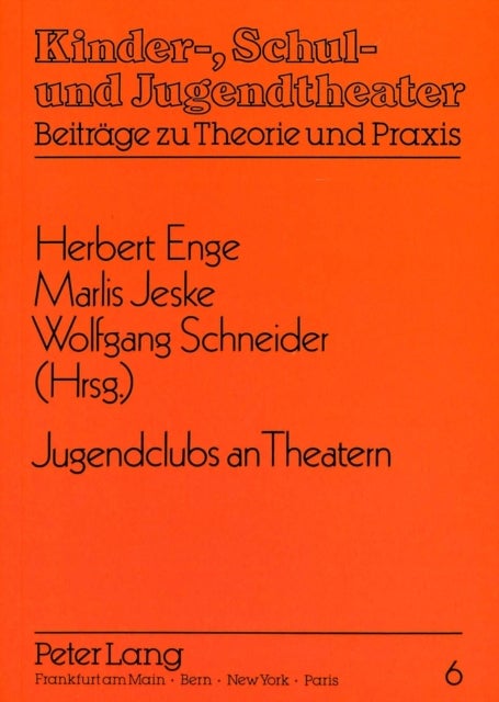 Jugendclubs an Theatern - Herausgegeben Von Herbert Enge, Marlis Jeske Und Wolfgang Schneider