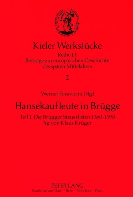 Hansekaufleute in Bruegge - Teil 1: Die Bruegger Steuerlisten 1360 - 1390