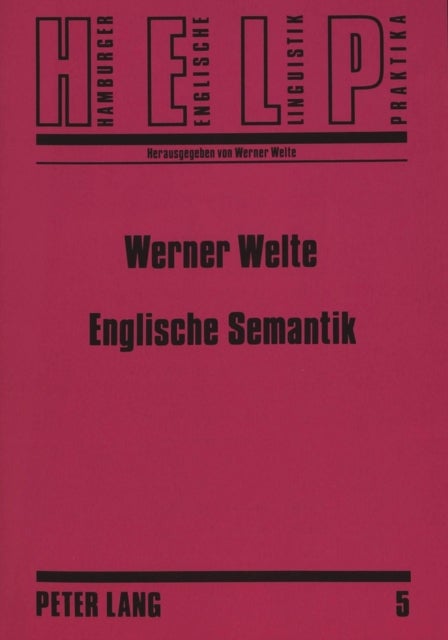 Englische Semantik - Ein Lehr- Und Arbeitsbuch Mit Umfassender Bibliographie