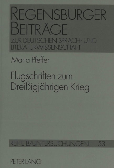 Flugschriften Zum Dreissigjaehrigen Krieg - Aus Der Haeberlin-Sammlung Der Thurn- Und Taxisschen Hofbibliothek