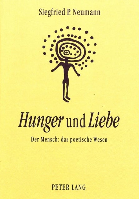 «Hunger» und «Liebe» - Der Mensch: das poetische Wesen