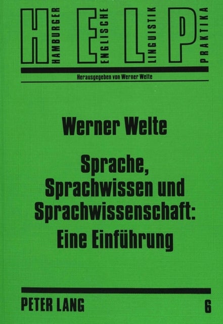 Sprache, Sprachwissen Und Sprachwissenschaft: Eine Einfuehrung - Linguistische Propaedeutik Fuer Anglisten