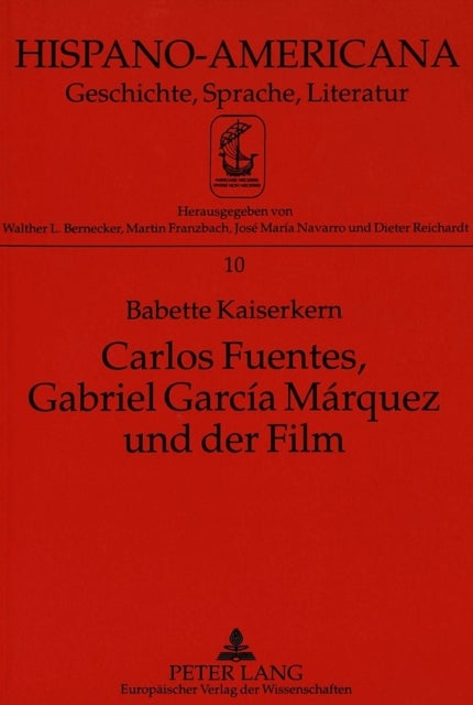 Carlos Fuentes, Gabriel Garcia Marquez und der Film - Kritische Untersuchung zur Geschichte und Phaenomenologie des Films in der Literatur
