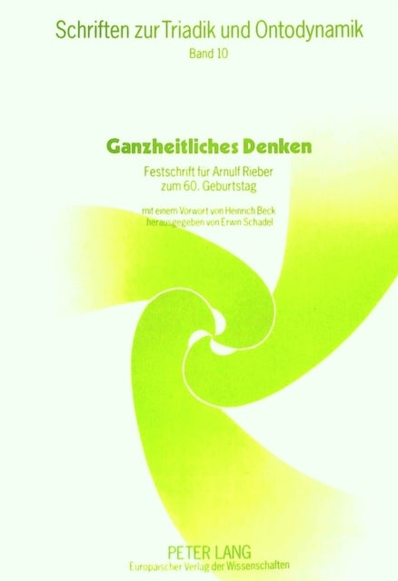 Ganzheitliches Denken - Festschrift Fuer Arnulf Rieber Zum 60. Geburtstag