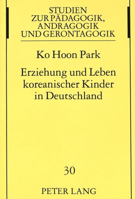 Erziehung und Leben koreanischer Kinder in Deutschland - Eine empirische Untersuchung