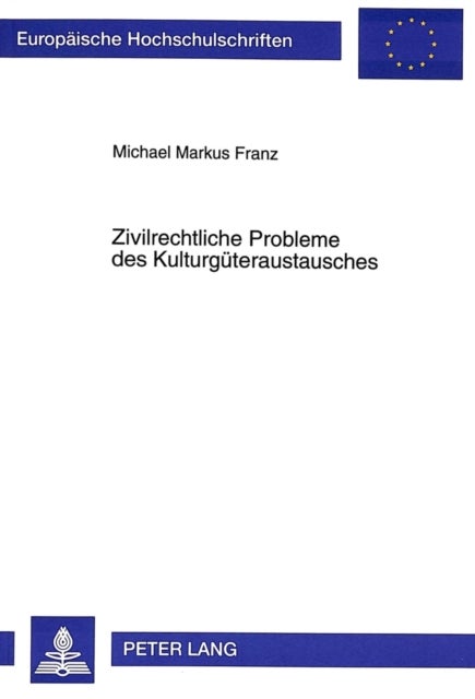 Zivilrechtliche Probleme des Kulturgueteraustausches