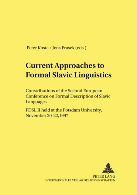 Current Approaches to Formal Slavic Linguistics - Contributions of the Second European Conference on Formal Description of Slavic Languages (FDSL II) Held at Potsdam University, November 20-22, 1997