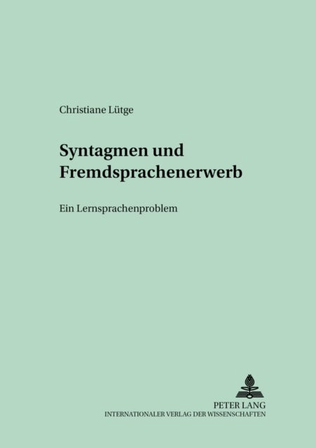 Syntagmen Und Fremdsprachenerwerb - Ein Lernersprachenproblem