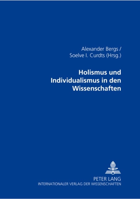 Holismus Und Individualismus in Den Wissenschaften