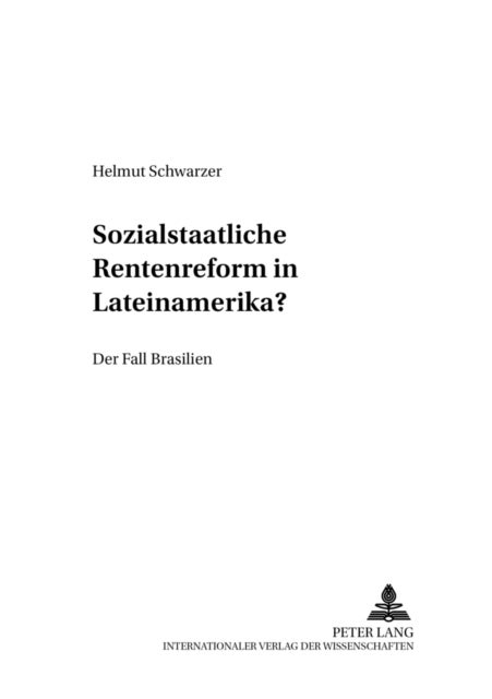Sozialstaatliche Rentenreformen in Lateinamerika? - Der Fall Brasilien