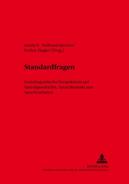 'Standardfragen' - Soziolinguistische Perspektiven Auf Sprachgeschichte, Sprachkontakt Und Sprachvariation