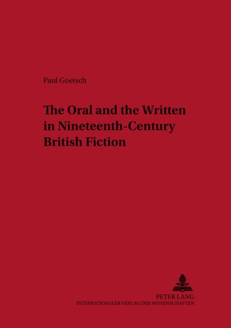 The Oral and the Written in Nineteenth-century British Fiction